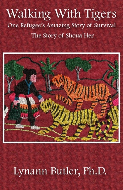 Walking With Tigers: One Refugee's Amazing Story of Survival: The Story of Shoua Her