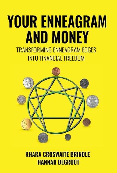Your Enneagram and Money: Transforming Enneagram Edges Into Financial Freedom