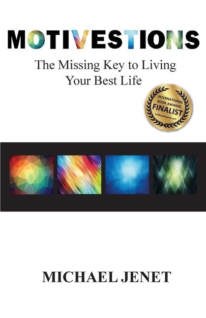 MOTIVESTIONS: The Missing Key to Living Your Best Life