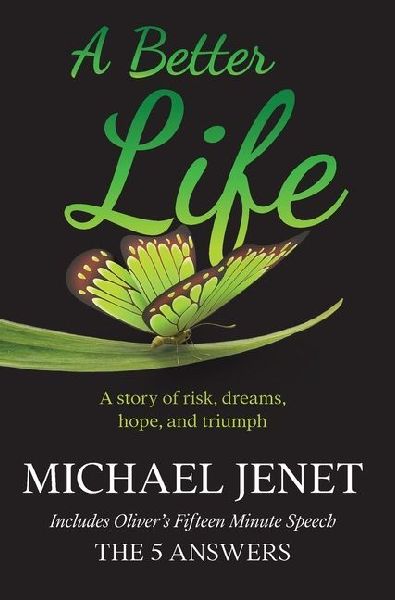 A Better Life: A story of risk, dreams, hope, and triumph