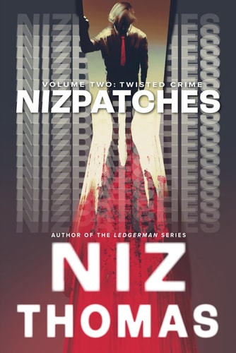 Nizpatches - Volume Two Twisted Crime