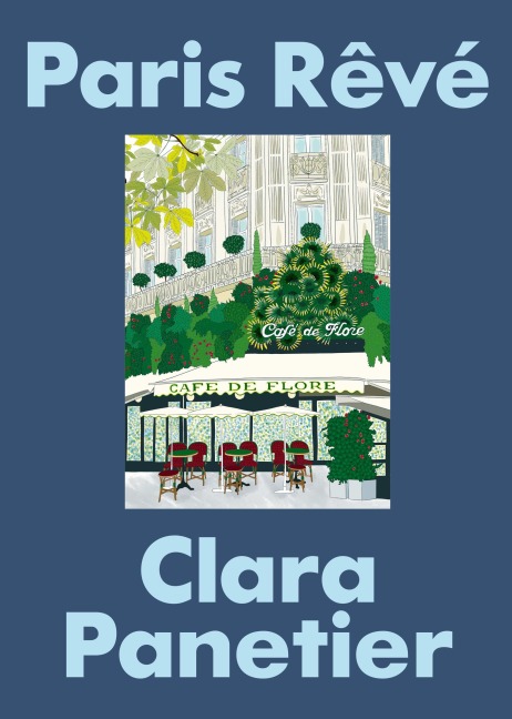 Paris Rêvé: An Illustrated Journey Through the City of Light