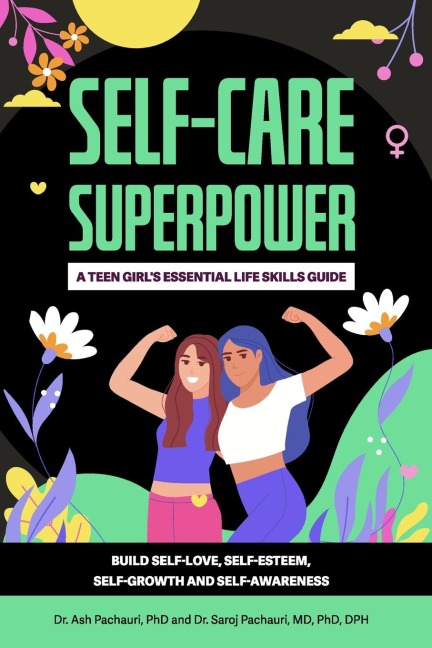 Self-Care Superpower: A Teen Girls Essential Life Skills Guide