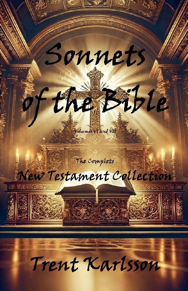 Sonnets of the Bible: The Complete New Testament Collection