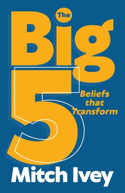 The Big 5: Beliefs that Transform