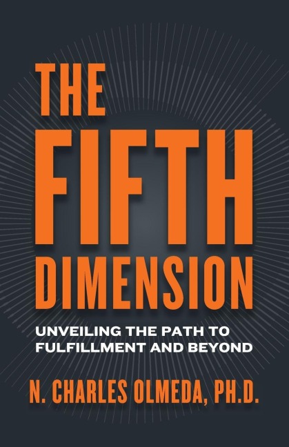 The Fifth Dimension: Unveiling the Path to Fulfillment and Beyond