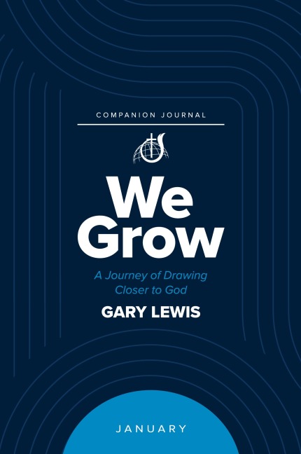 We Grow Companion Journal: A Journey of Drawing Closer to God - January