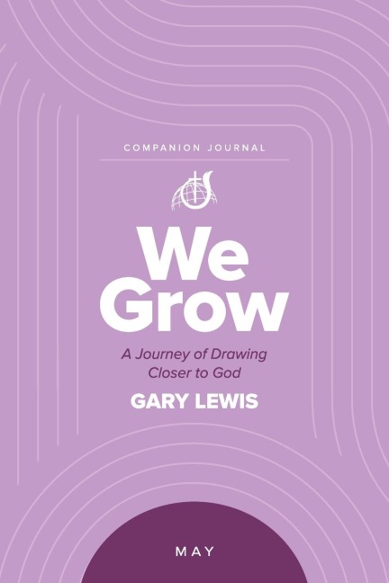 We Grow Companion Journal: A Journey of Drawing Closer to God - May