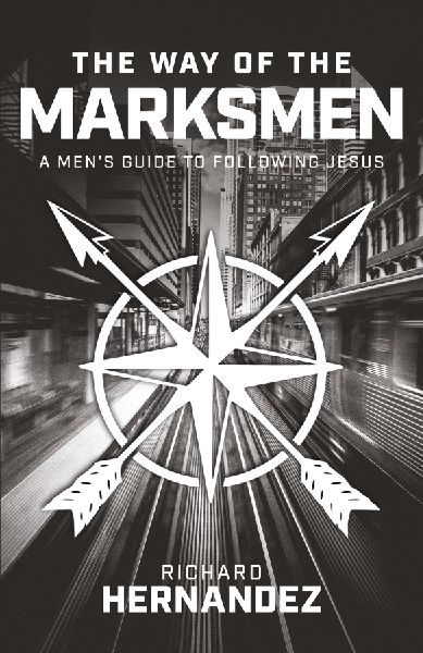 The Way of the Marksmen: A Mens Guide to Following Jesus