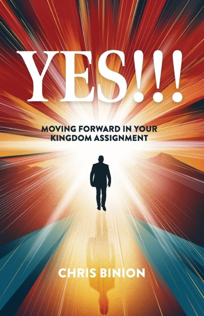 Yes!!!: Moving Forward in Your Kingdom Assignment