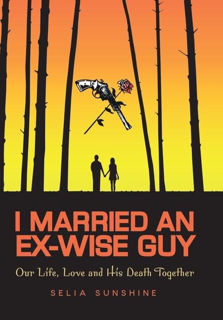 I Married An Ex-Wise Guy: Our Life, Love and his death together
