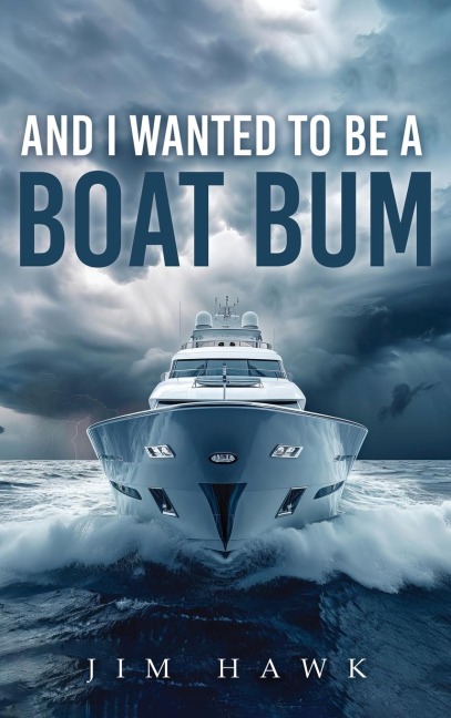 And I Wanted To Be A Boat Bum