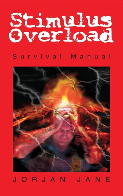 Stimulus Overload: Survival Manual