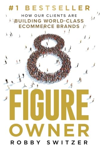 8 Figure Owner How Our Clients Are Building World-Class Ecommerce Brands