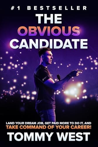 The Obvious Candidate Land Your Dream Job, Get Paid More To Do It, and Take Command Of Your Career!
