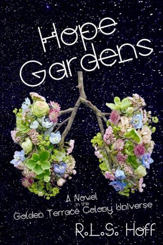 Hope Gardens A Novel in the Golden Terrace Colony Universe