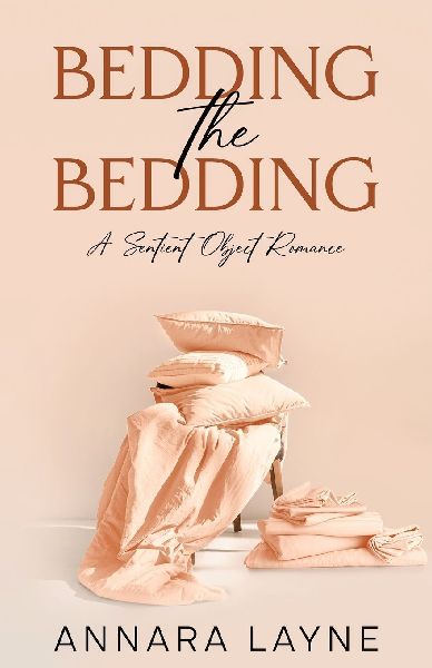 Bedding the Bedding: A Sentient Object Romance