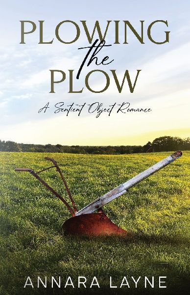 Plowing the Plow: A Sentient Object Romance
