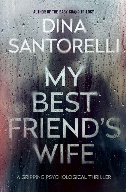 My Best Friend's Wife: A Gripping Psychological Thriller