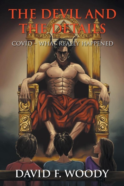 THE DEVIL AND THE DETAILS: COVID - WHAT REALLY HAPPENED (Latest Edition)
