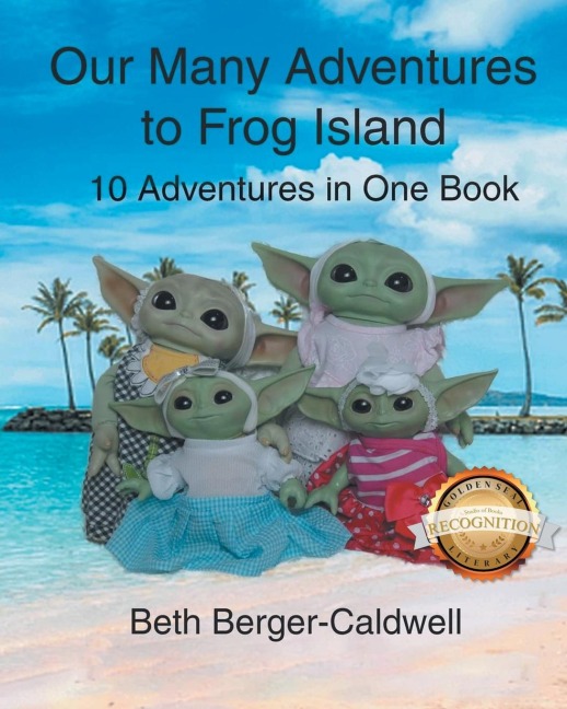 Our Many Adventures to Frog Island: 10 Adventures in One Book (Latest Edition)