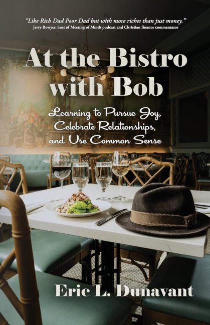 At the Bistro with Bob: Learning to Pursue Joy, Celebrate Relationships, and Use Common Sense