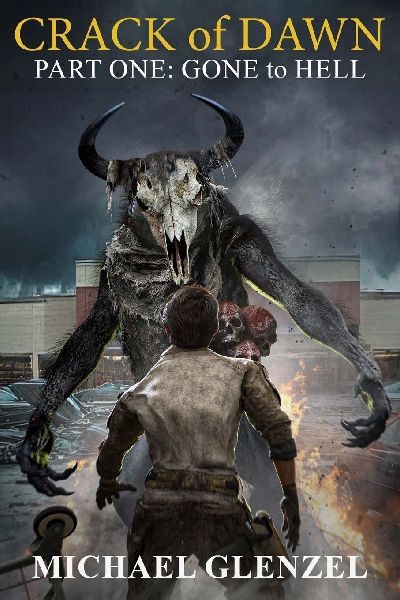 CRACK of DAWN: PART ONE: GONE to HELL