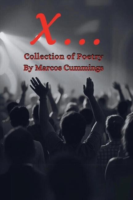 X...: Collection of Poetry