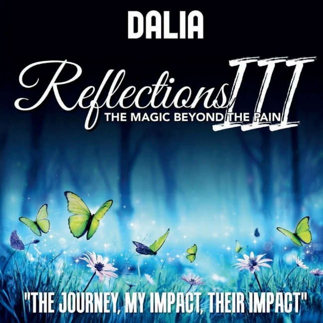 Reflections III: The Magic Beyond the Pain: The Journey, My Impact, Their Impact (Latest Edition)