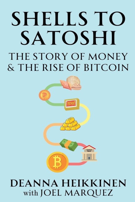 Shells to Satoshi: The Story of Money & The Rise of Bitcoin