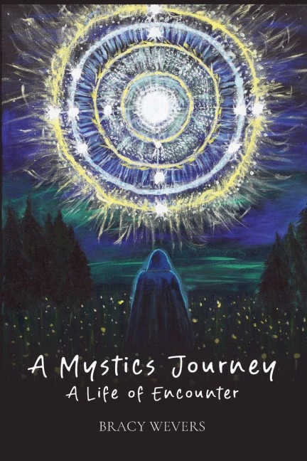 A Mystics Journey: A Life of Encounter