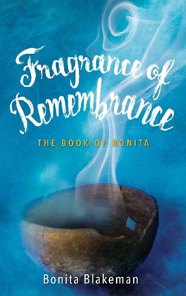 Fragrance of Remembrance: The Book of Bonita