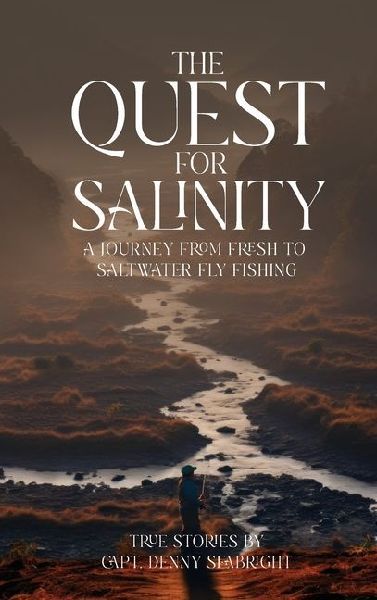 The Quest for Salinity: A Journey From Fresh To Saltwater Fly Fishing