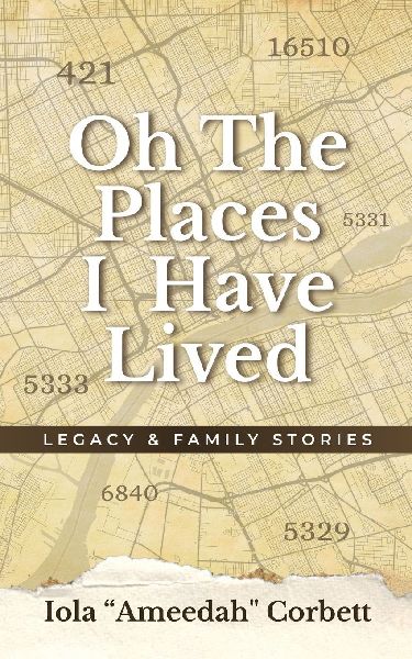 Oh, the Places I have Lived: Legacy and Family Stories