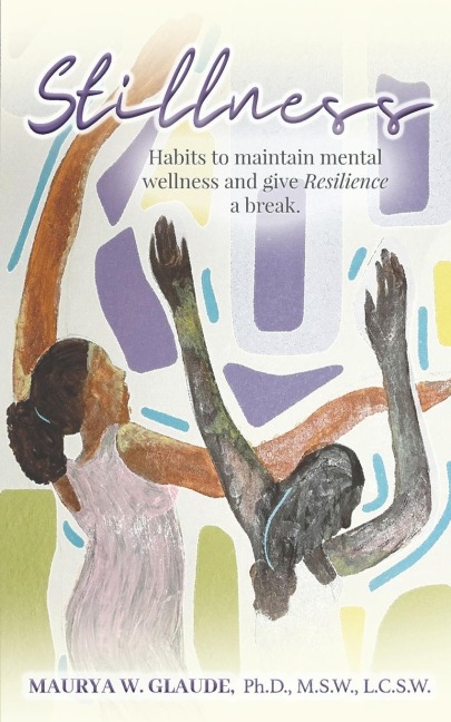 Stillness: Habits to maintain mental wellness and give Resilience a break