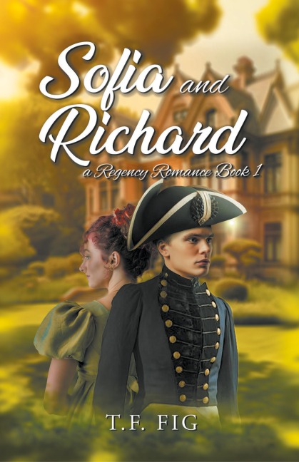 Sofia and Richard: A Regency Romance Book 1