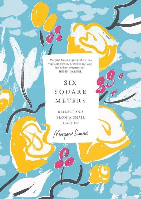 Six Square Meters: Reflections from a Small Garden