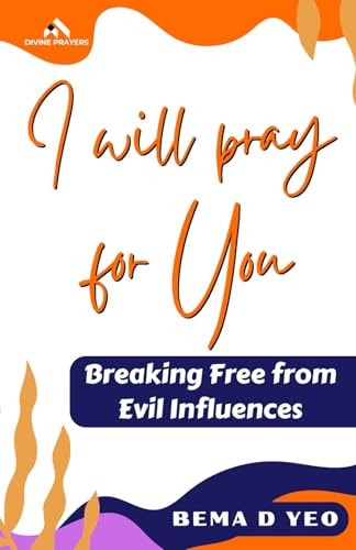 I Will Pray For You Breaking Free from Evil Influences