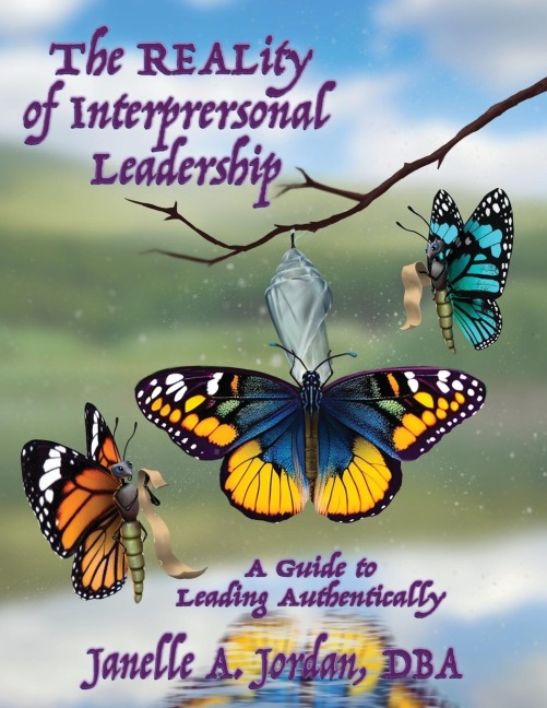 The REALity of Interpersonal Leadership: A Guide to Leading Authentically