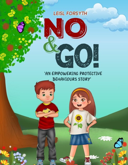 NO & GO!: AN EMPOWERING PROTECTIVE BEHAVIOURS STORY
