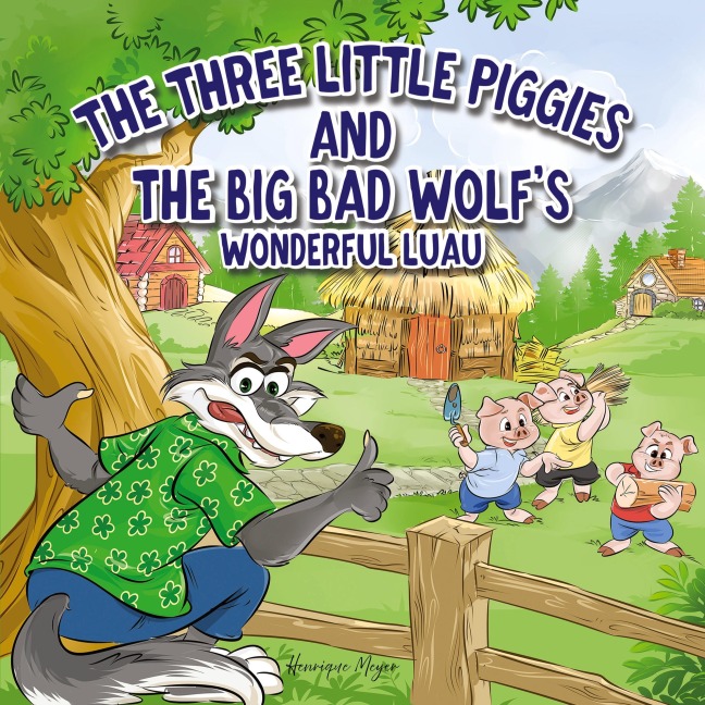 The Three Little Piggies and The Big Bad Wolfs Wonderful Luau
