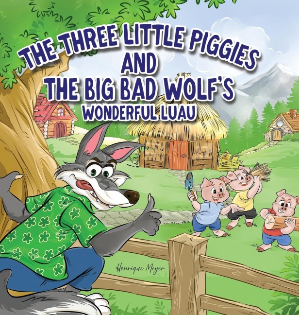 The Three Little Piggies and The Big Bad Wolfs Wonderful Luau