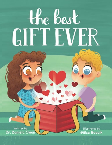 The Best Gift Ever - Holiday Book for Kids Ages 2-7, Discover Why Love Is the Key to Building Friendships and Increasing Social-Emotional Intelligence - Teaches the Importance of Empathy & Kindness