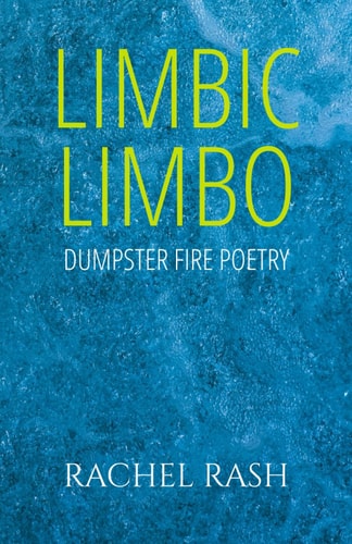 Limbic Limbo Dumpster Fire Poetry