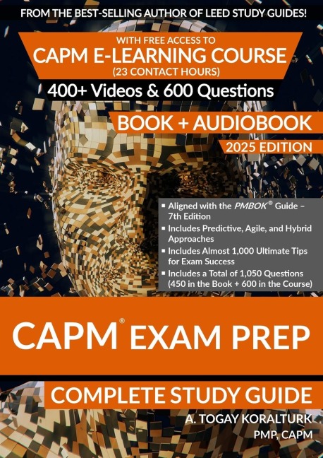 CAPM Exam Prep Complete Study Guide (BOOK + AUDIOBOOK) with Free Access to CAPM E-Learning Course (23 Contact Hours) (2025 Edition)