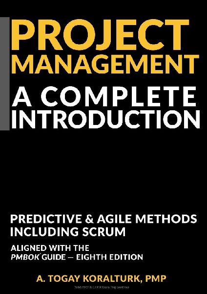 Project Management A Complete Introduction - Predictive & Agile Methods, Including Scrum (With PMP & CAPM Exam Prep Sections)