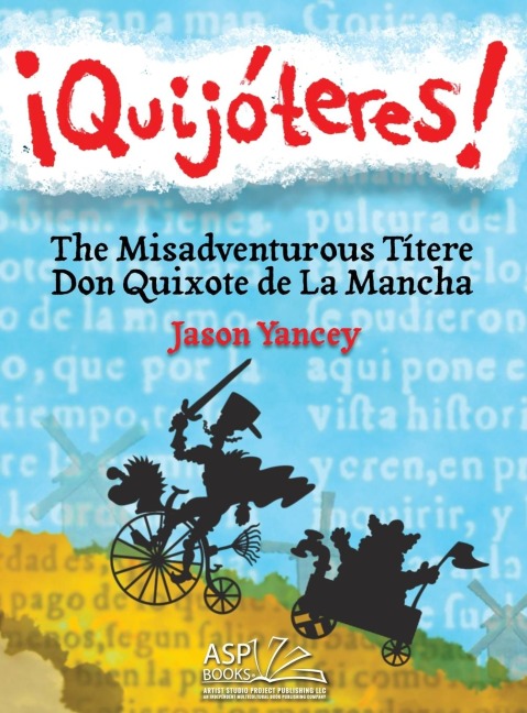 ¡Quijóteres! - English | Spanish: The Misadventurous Títere Don Quixote de La Mancha