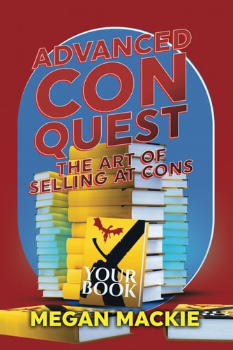 Advanced ConQuest The Art of Selling at Cons