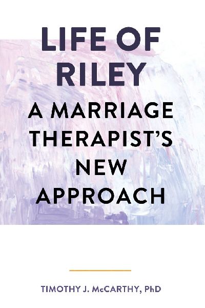 Life of Riley: A Marriage Therapists New Approach
