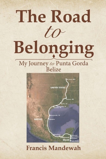 THE ROAD TO BELONGING: My Journey to Punta Gorda, Belize